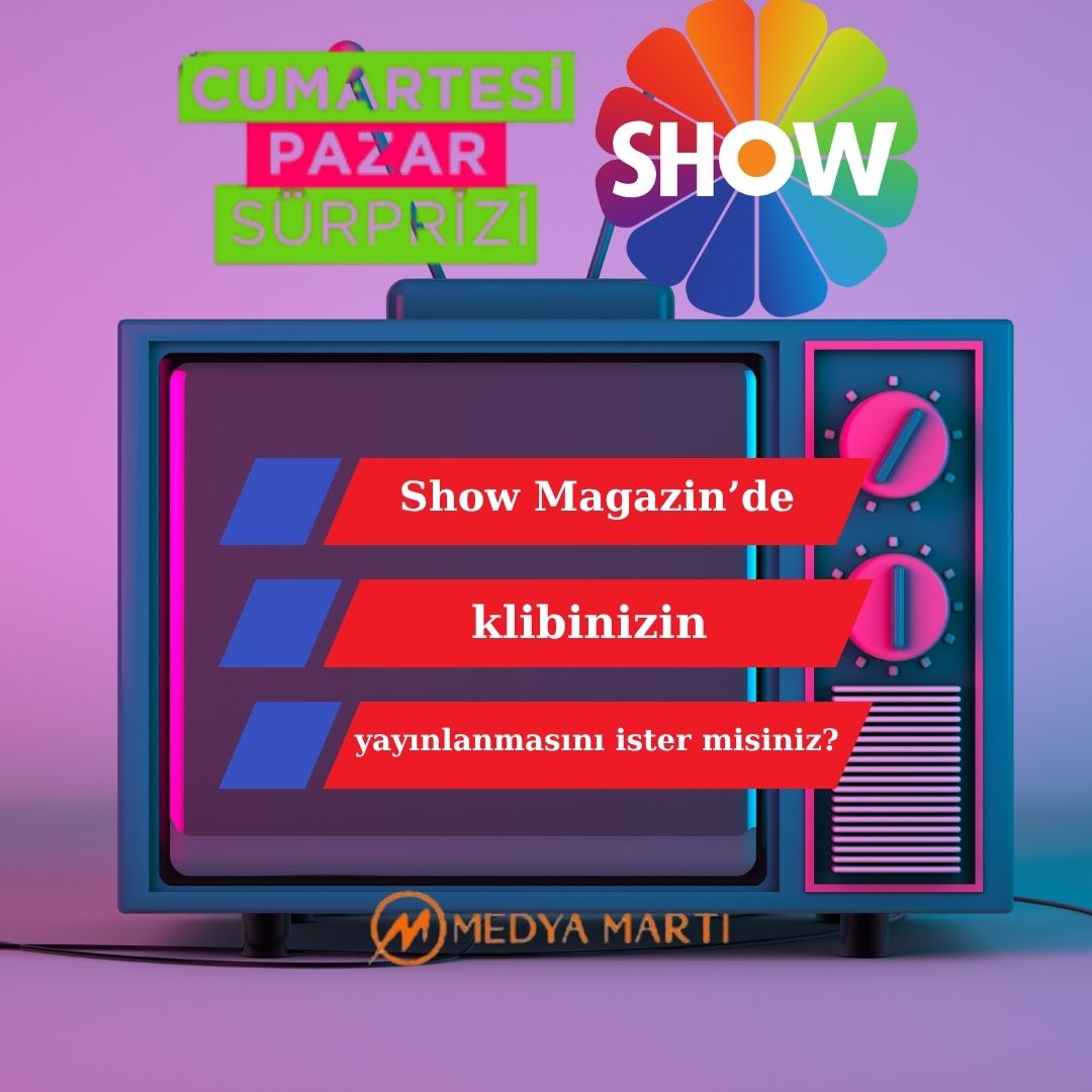 Show Magazin Klip Yayınlama Hizmeti